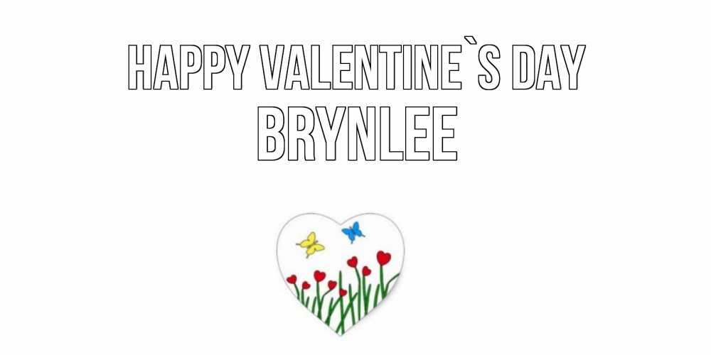 Greetings card с именем, Brynlee Happy Valentine`s Day открытки онлайн на 14 февраля Greetings with text for free download 